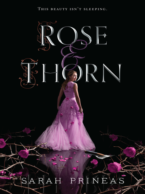 Title details for Rose & Thorn by Sarah Prineas - Wait list